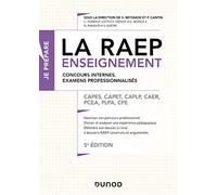 La Raep enseignement - Concours internes, examens professionnels - 5éd. - CA: CAPES, CAPET, CAPLP, CAER, PCEA, PLPA, CPE