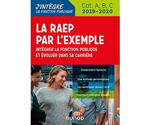 La RAEP par l'exemple - 2019-2020 - Intégrer la fonction publique et évoluer dans sa carrière: Intégrer la fonction publique et évoluer dans sa carrière (2019-2020)