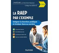 La RAEP par l'exemple Intégrer la fonction publique et évoluer dans sa carrière - 5ème édition - Sylvie Beyssade - Dunod - broché - Scolaire / Universitaire