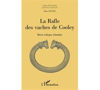 La rafle des vaches de Cooley Récit celtique irlandais - A. Deniel - L'harmattan - broché - Livre