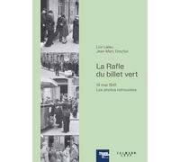 Jean-Marc Dreyfus – La rafle du « Billet vert » – 14 mai 1941, Les photos retrouvées – Broché