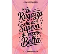 La ragazza che non sapeva di essere bella