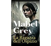 La Ragazza dell’Ospizio: Una saga storica commovente e piena di speranza