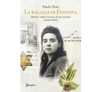 La ragazza di Festiona: Diario sulla ricerca di un'eroina senza nome
