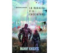 La ragazza e il cacciatore: OVERSURGE