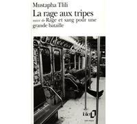La Rage aux tripes / Rage et sang pour une grande bataille Suivi de Rage et sang pour une grande bataille - Mustapha Tlili - Gallimard - Poche - Livre