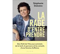 La rage d’entreprendre: Des HLM de Vitry aux sommets de la tech, le parcours et les conseils d’une femme d’affaires