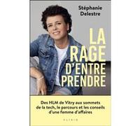 La rage d’entreprendre: Des HLM de Vitry aux sommets de la tech, le parcours et les conseils d’une femme d’affaires