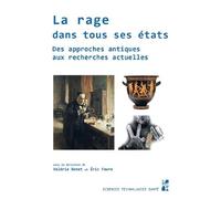 La Rage Dans Tous Ses États - Des Approches Antiques Aux Recherches Actuelles