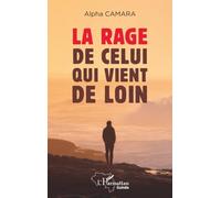 La rage de celui qui vient de loin