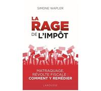 La Rage De L'impôt - Matraque, Révolte Fiscale : Comment Y Remédier
