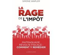 La Rage de l'impôt Simone Wapler (Auteur)