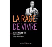 La rage de vivre - Milton Mezzrow - Buchet-Chastel - broché - Essai