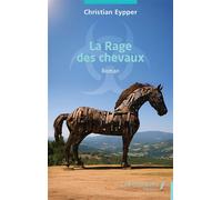 La Rage des chevaux - Christian Eypper - Les Impliqués - broché - Roman