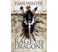 La rage des dragons: Le Brasier - livre premier