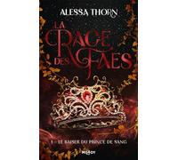 La Rage des faes, T1 : Le Baiser du prince de sang - Alessa Thorn - Milady - Poche - Roman