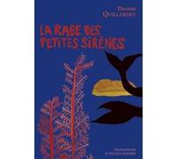 La Rage des petites sirènes Thomas Quillardet (Auteur), Leslie Auguste (Illustration)