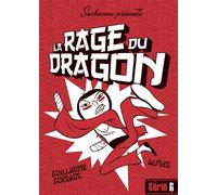 La rage du dragon - Guillaume Guéraud - Sarbacane - broché - Roman junior dès 9 ans