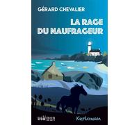 La rage du naufrageur Kerlouan - Gérard Chevalier - Du Palemon Eds - Poche - Roman