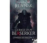 La rage d'un Berserker: La riposte des dragons, T3
