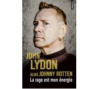 La Rage est mon énergie Mémoires - Johnny Rotten - Points - Poche - Biographie
