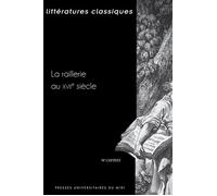 La raillerie au XVIIe siècle - Françoise Poulet - Presses Universitaires Du Midi - broché - Revue