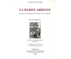 La raison ardente: Religion naturelle et raison au XVIIe siècle