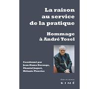 La raison au service de la pratique: Hommage à André Tosel