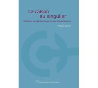La raison au singulier: Réflexions sur l'épistémologie de Jean-Claude Passeron