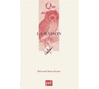 La raison - Bertrand Saint-Sernin - Que Sais-Je - broché - Etude