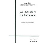 La Raison Créatrice - Moderne Ou Postmoderne