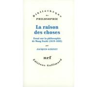 La raison des choses: Essai sur la philosophie de Wang Fuzhi (1619-1692)