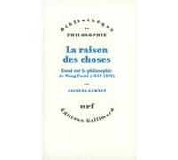 La raison des choses – Essai sur la philosophie de Wang Fuzhi (1619-1692) – Gallimard
