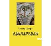 La Raison D'être Du Mal D'après Saint Augustin