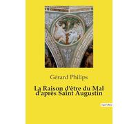 La Raison d'être du Mal d'après Saint Augustin