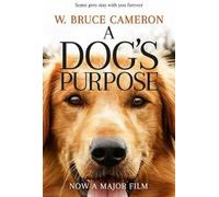 La raison d'être d'un chien. Film Tie-In