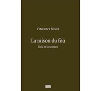 La raison du fou Vincent Noce (Auteur)