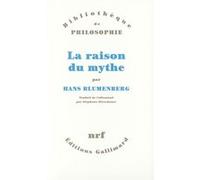 Hans Blumenberg – La raison du mythe – Essai – Broché