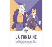 La Raison du plus fort: Fables choisies