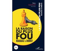La raison du plus fou - Nouvelle édition: Rousseau vs Diderot