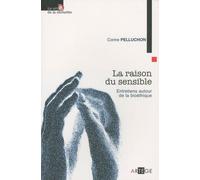 La raison du sensible: Entretiens autour de la bioéthique