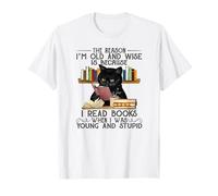 La raison pour laquelle je suis vieux et sage est parce que je lis des livres T-Shirt