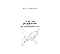 La raison prospective: Pour une philosophie de l'avenir