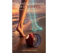 La raíz cuadrada de un soneto: Un breve tratado de pedicura y metafísica