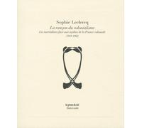 La rançon du colonialisme: Les surréalistes face aux mythes de la France coloniale (1919-1962)