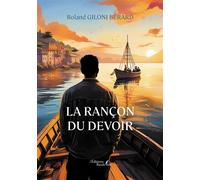 La rançon du devoir - Roland Giloni Bérard - Baudelaire - broché - Roman