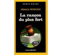 La rançon du plus fort - Gerald Petievich - Gallimard - Poche - Livre