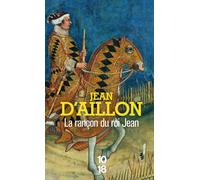 La Rançon du roi Jean - Récits du temps de Charles V recit du temps de charles v,1 - Jean D'Aillon - 10/18 - Poche - Roman