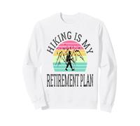 La randonnée est Mon Plan de Retraite Randonnée en Montagne Retraité 2026 Sweatshirt