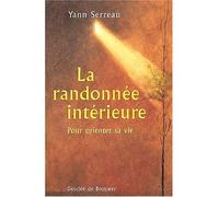 La randonnée intérieure Pour orienter sa vie - Yann Serreau - Des De Brouwer - broché - Guide